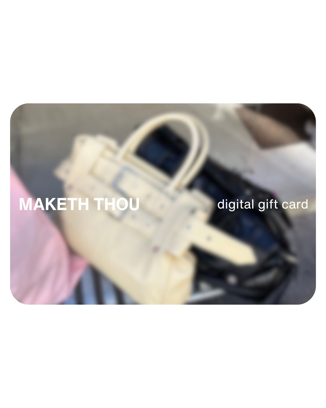 Maketh Thou Digital Gift Card